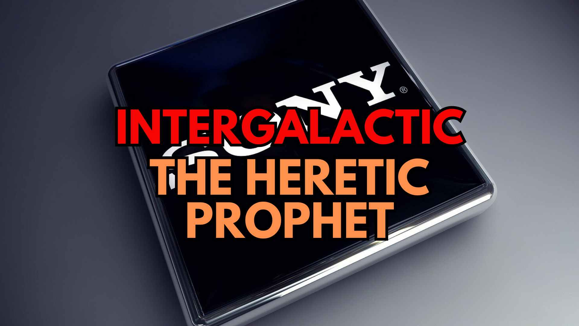 Sony Has Filed A Trademark For Intergalactic The Heretic Prophet In US